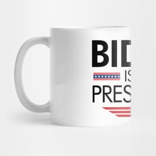 Biden Is My President Mug